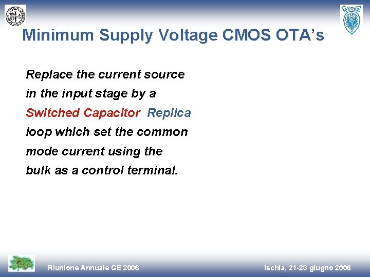 Minimum Supply Voltage CMOS OTA’s Replace the current source in the input stage by