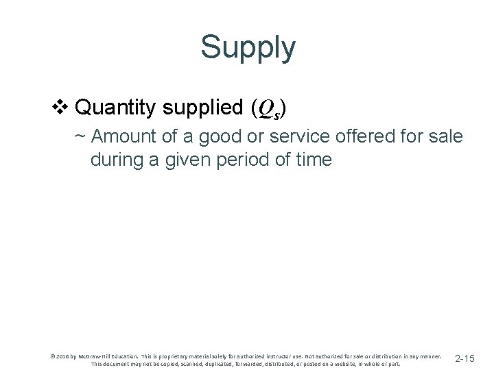 Supply v Quantity supplied (Qs) ~ Amount of a good or service offered for
