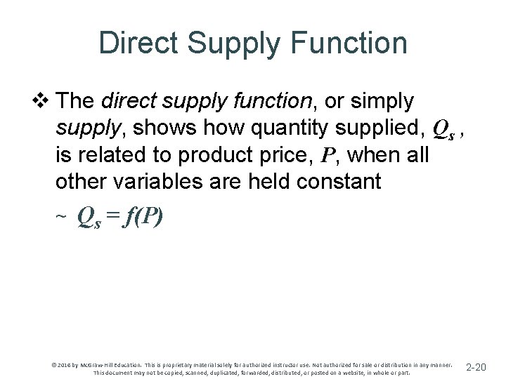 Direct Supply Function v The direct supply function, or simply supply, shows how quantity