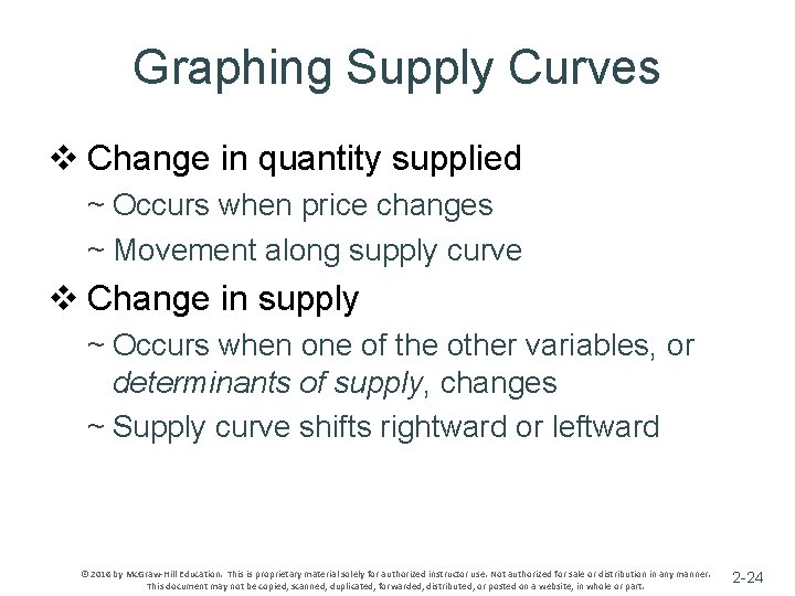 Graphing Supply Curves v Change in quantity supplied ~ Occurs when price changes ~