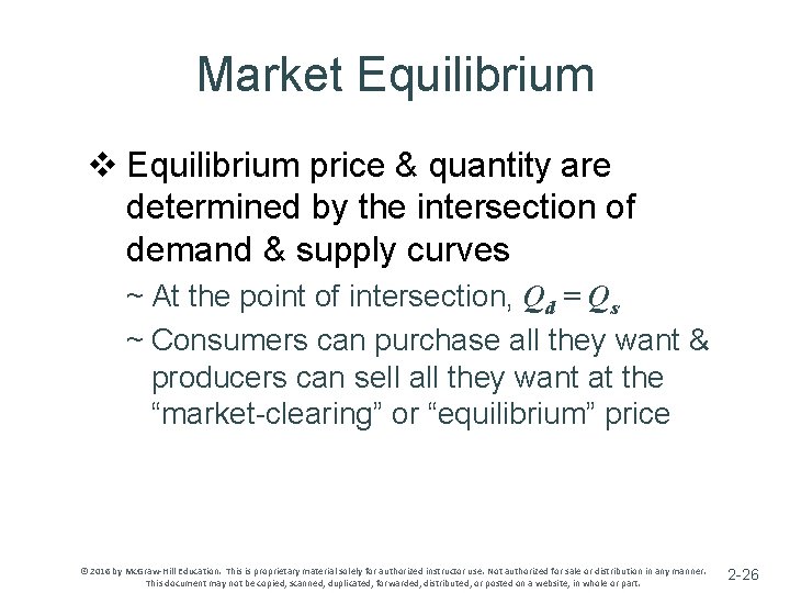 Market Equilibrium v Equilibrium price & quantity are determined by the intersection of demand