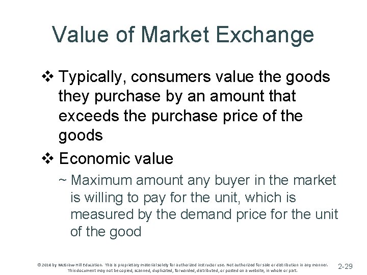 Value of Market Exchange v Typically, consumers value the goods they purchase by an