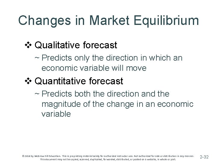Changes in Market Equilibrium v Qualitative forecast ~ Predicts only the direction in which