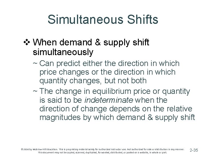 Simultaneous Shifts v When demand & supply shift simultaneously ~ Can predict either the