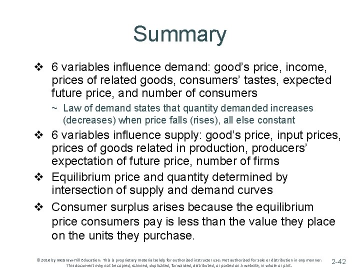 Summary v 6 variables influence demand: good’s price, income, prices of related goods, consumers’