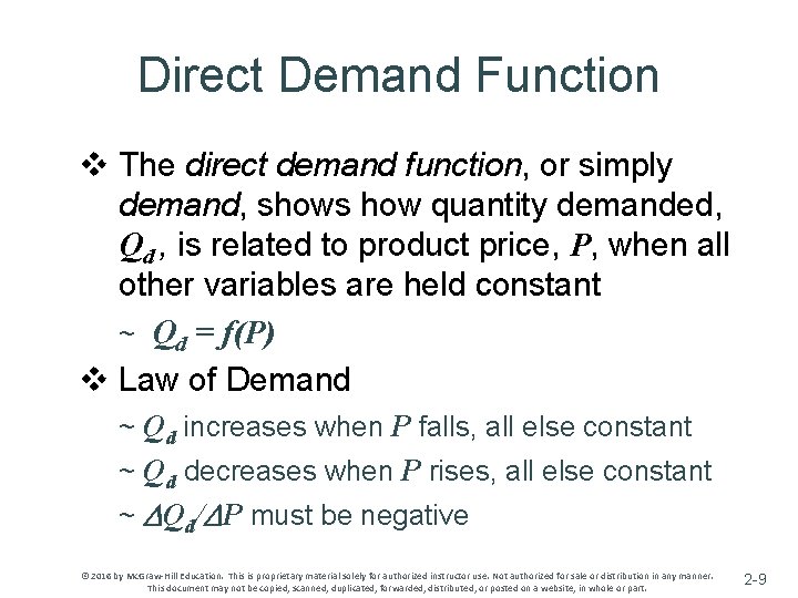 Direct Demand Function v The direct demand function, or simply demand, shows how quantity
