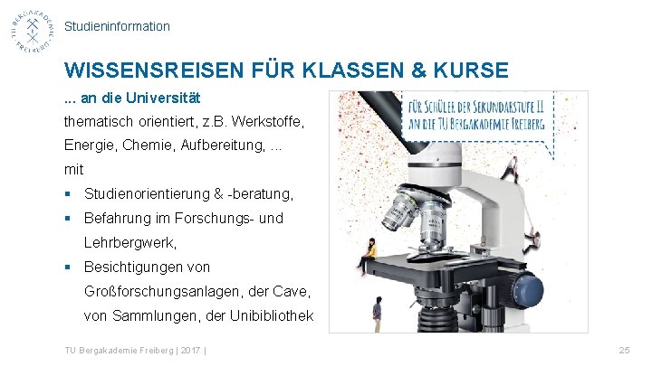 Studieninformation WISSENSREISEN FÜR KLASSEN & KURSE. . . an die Universität thematisch orientiert, z.