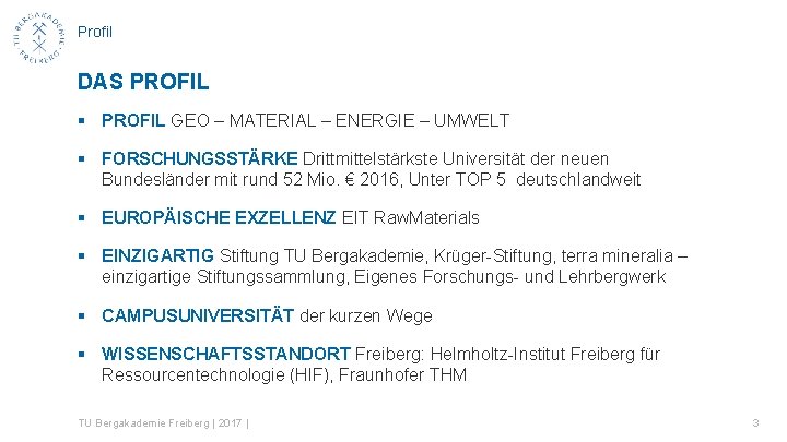 Profil DAS PROFIL § PROFIL GEO – MATERIAL – ENERGIE – UMWELT § FORSCHUNGSSTÄRKE