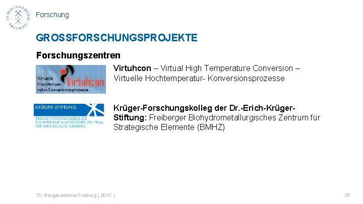 Forschung GROSSFORSCHUNGSPROJEKTE Forschungszentren Virtuhcon – Virtual High Temperature Conversion – Virtuelle Hochtemperatur- Konversionsprozesse Krüger-Forschungskolleg