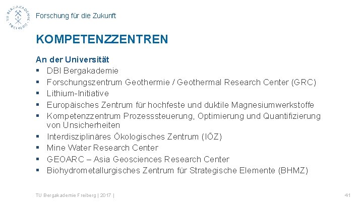 Forschung für die Zukunft KOMPETENZZENTREN An der Universität § DBI Bergakademie § Forschungszentrum Geothermie