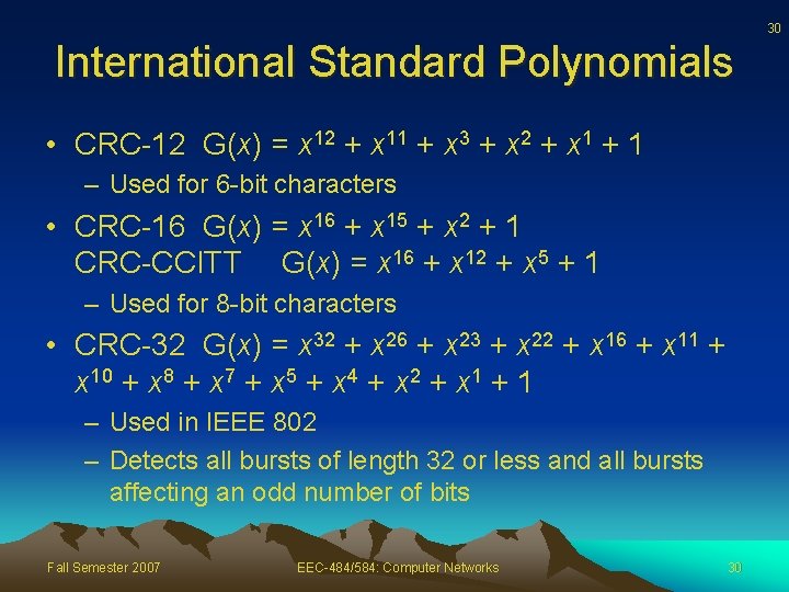 30 International Standard Polynomials • CRC-12 G(x) = x 12 + x 11 +