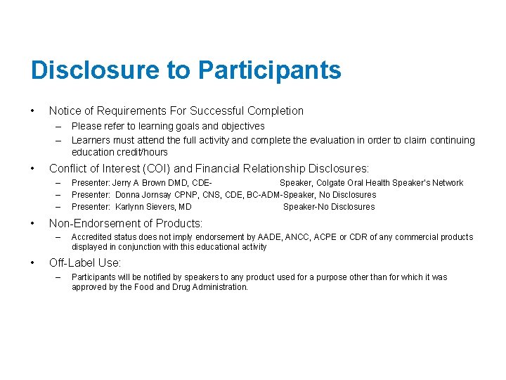 Disclosure to Participants • Notice of Requirements For Successful Completion – Please refer to