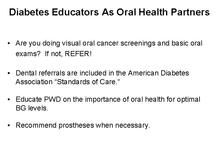 Diabetes Educators As Oral Health Partners • Are you doing visual oral cancer screenings
