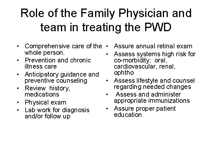 Role of the Family Physician and team in treating the PWD • Comprehensive care
