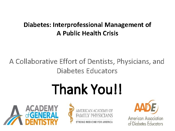 Diabetes: Interprofessional Management of A Public Health Crisis A Collaborative Effort of Dentists, Physicians,