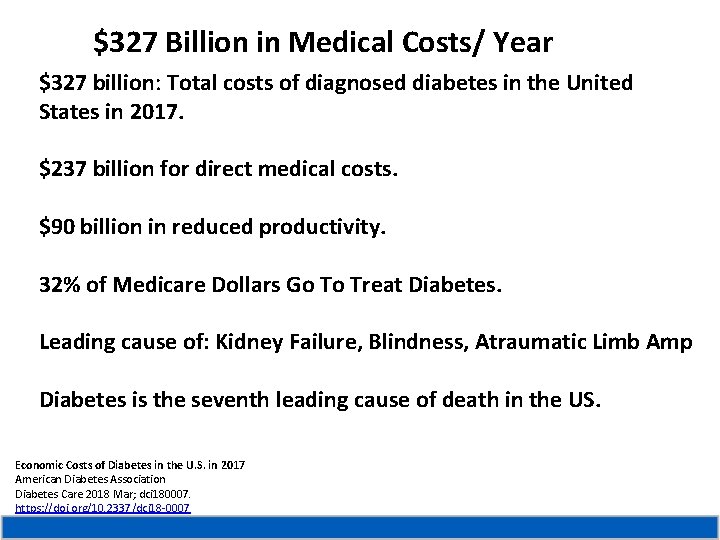 $327 Billion in Medical Costs/ Year $327 billion: Total costs of diagnosed diabetes in