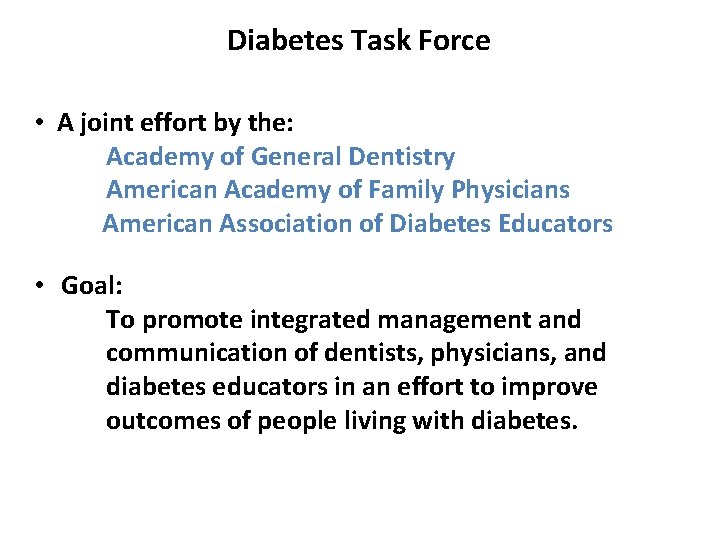 Diabetes Task Force • A joint effort by the: Academy of General Dentistry American