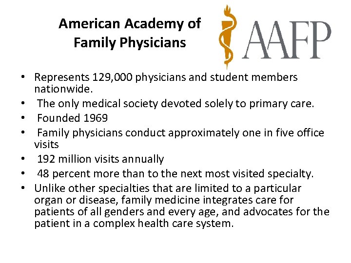 American Academy of Family Physicians • Represents 129, 000 physicians and student members nationwide.