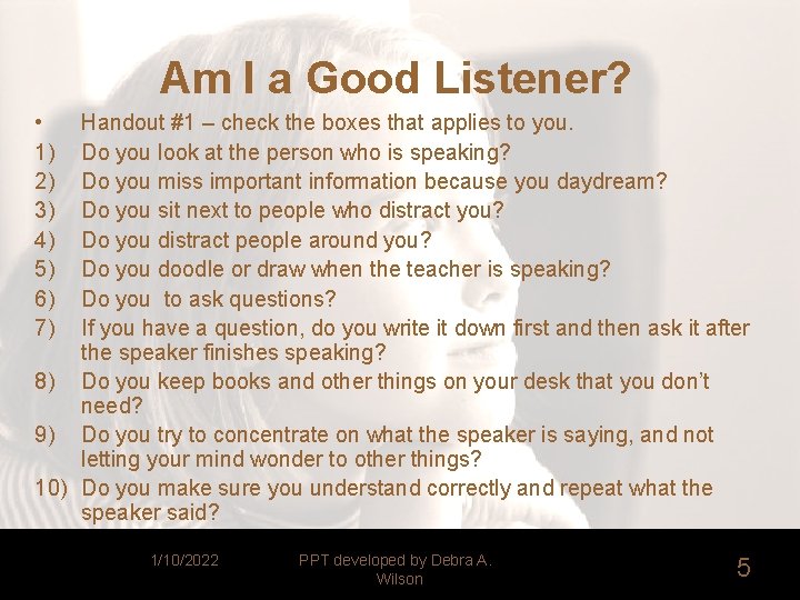 Am I a Good Listener? • 1) 2) 3) 4) 5) 6) 7) Handout