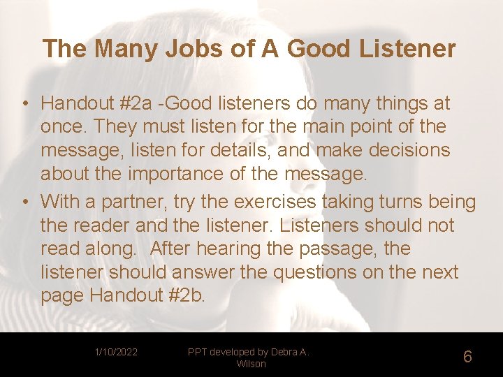 The Many Jobs of A Good Listener • Handout #2 a -Good listeners do