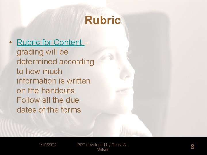 Rubric • Rubric for Content – grading will be determined according to how much