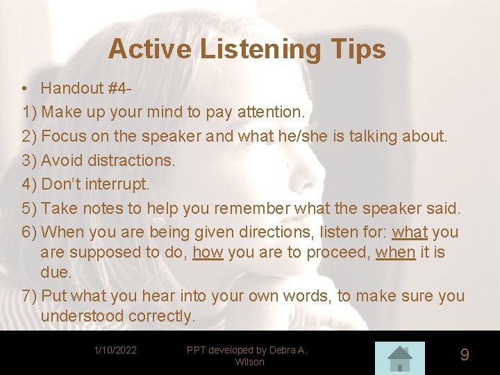 Active Listening Tips • Handout #41) Make up your mind to pay attention. 2)
