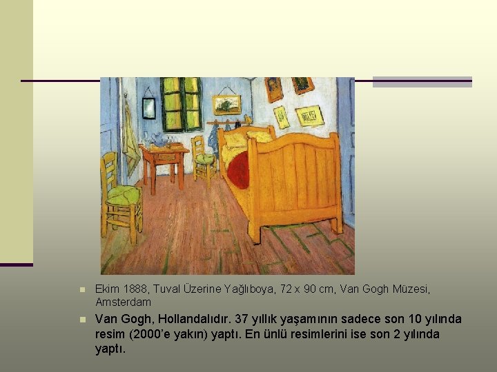 n Ekim 1888, Tuval Üzerine Yağlıboya, 72 x 90 cm, Van Gogh Müzesi, Amsterdam