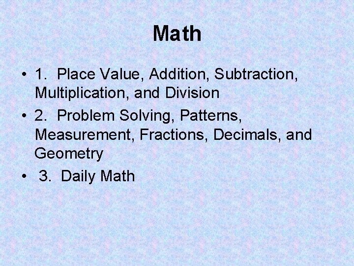 Math • 1. Place Value, Addition, Subtraction, Multiplication, and Division • 2. Problem Solving,