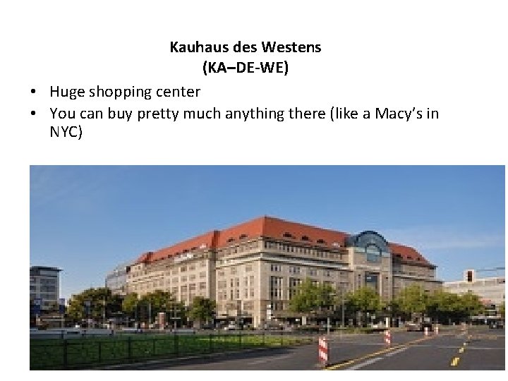 Kauhaus des Westens (KA–DE-WE) • Huge shopping center • You can buy pretty much
