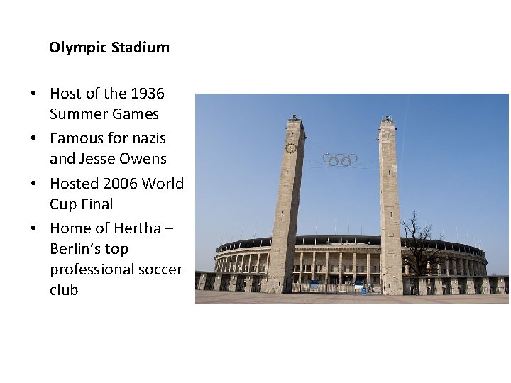 Olympic Stadium • Host of the 1936 Summer Games • Famous for nazis and