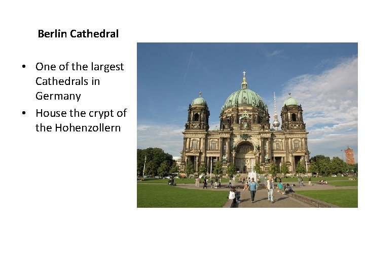 Berlin Cathedral • One of the largest Cathedrals in Germany • House the crypt