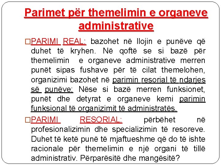 Parimet për themelimin e organeve administrative �PARIMI REAL: bazohet në llojin e punëve që