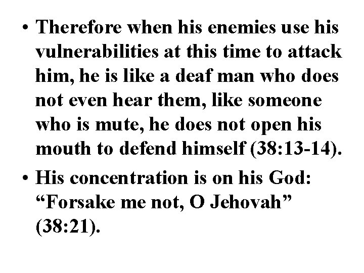  • Therefore when his enemies use his vulnerabilities at this time to attack