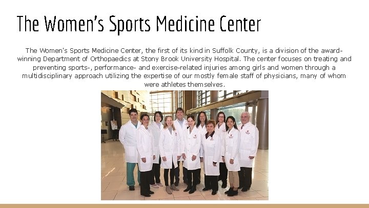 The Women’s Sports Medicine Center The Women's Sports Medicine Center, the first of its