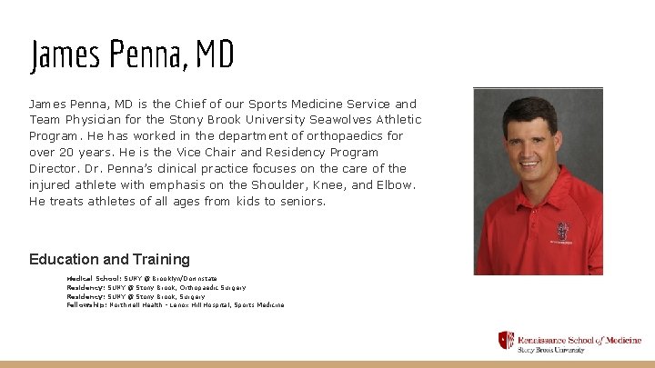James Penna, MD is the Chief of our Sports Medicine Service and Team Physician