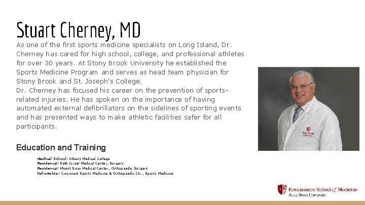 Stuart Cherney, MD As one of the first sports medicine specialists on Long Island,