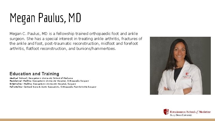 Megan Paulus, MD Megan C. Paulus, MD is a fellowship trained orthopaedic foot and