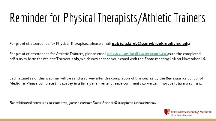 Reminder for Physical Therapists/Athletic Trainers For proof of attendance for Physical Therapists, please email