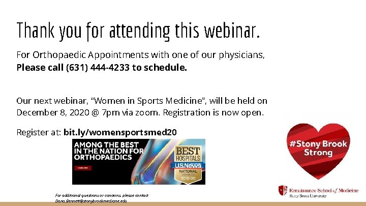 Thank you for attending this webinar. For Orthopaedic Appointments with one of our physicians,