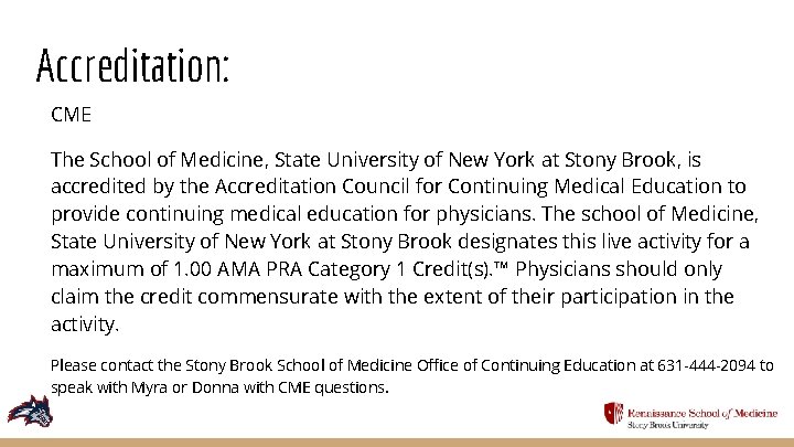 Accreditation: CME The School of Medicine, State University of New York at Stony Brook,