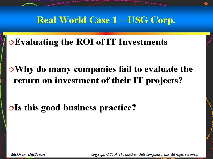 46 Real World Case 1 – USG Corp. ¦Evaluating the ROI of IT Investments