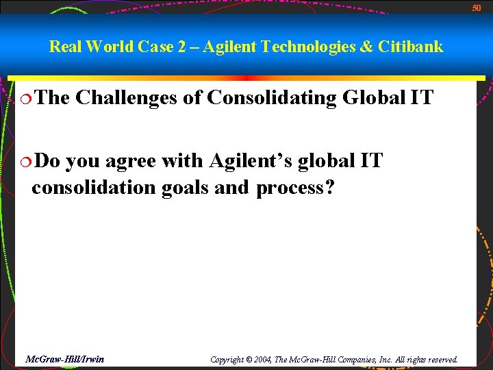 50 Real World Case 2 – Agilent Technologies & Citibank ¦The Challenges of Consolidating