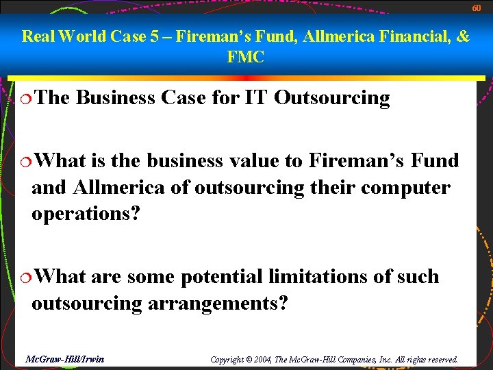 60 Real World Case 5 – Fireman’s Fund, Allmerica Financial, & FMC ¦The Business