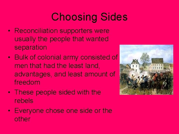 Choosing Sides • Reconciliation supporters were usually the people that wanted separation • Bulk