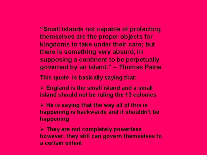 “Small islands not capable of protecting themselves are the proper objects for kingdoms to