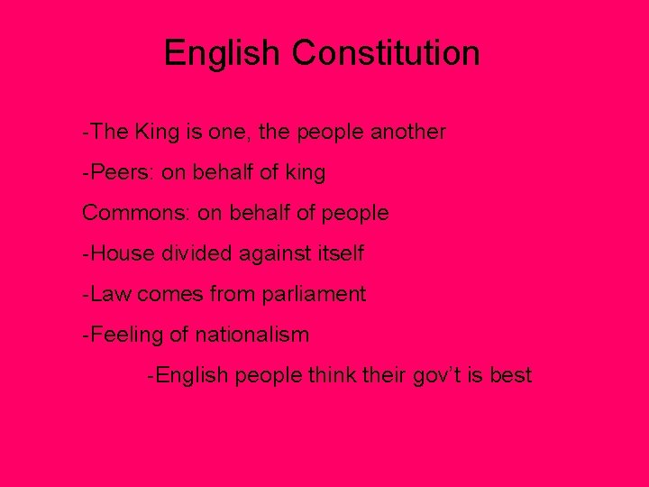 English Constitution -The King is one, the people another -Peers: on behalf of king