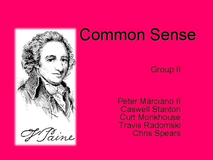 Common Sense Group II Peter Marciano II Caswell Stanton Curt Monkhouse Travis Radomski Chris