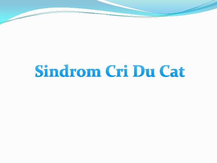 Sindrom Cri Du Cat 