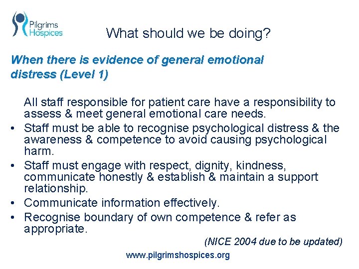 What should we be doing? When there is evidence of general emotional distress (Level