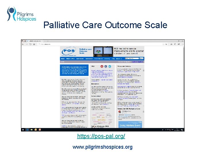 Palliative Care Outcome Scale https: //pos-pal. org/ www. pilgrimshospices. org 